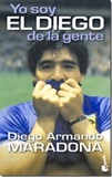 Yo soy el diego de la gente - Diego Armando Maradona