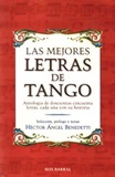 Libro "Las mejores letras del Tango" - Hector Angel Benedetti