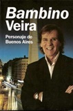 Bambino Veira, personality of Buenos Aires - Hector Veira
