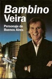 Bambino Veira, personaje de Buenos Aires - Hector Veira