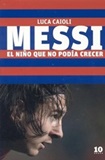 Messi.El Nio Que No Poda Crecer.