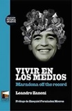 Vivir en los medios - Leandro Zanoni